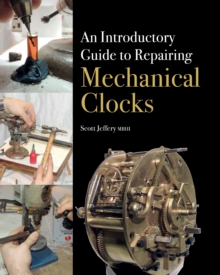 Image for An Introductory Guide to Repairing Mechanical Clocks