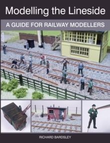 Image for Modelling the lineside  : a guide for railway modellers