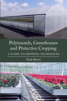 Image for Polytunnels, greenhouses and protective cropping  : a guide to growing techniques