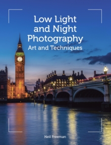 Image for Low Light and Night Photography: Art and Techniques