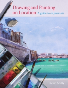 Image for Drawing and painting on location  : a guide to en plein-air