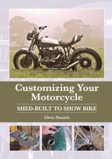 Image for Customizing your motorbike  : shed-built to show bike