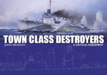 Image for Town class destroyers  : a critical assessment