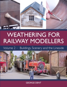 Image for Weathering for railway modellersVolume 2,: Buildings, scenery and the lineside