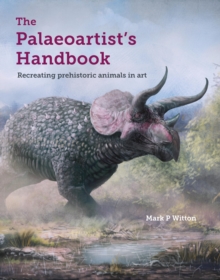 Image for The palaeoartist's handbook: recreating prehistoric animals in art
