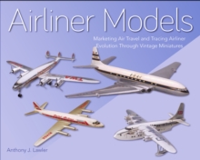 Image for Airliner models: marketing air travel and tracing airliner evolution through miniatures