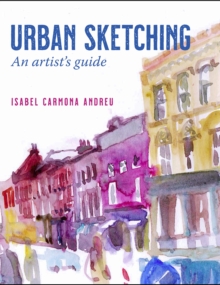 Urban Sketching: An artist’s guide