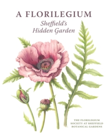 Image for A florilegium  : Sheffield's hidden garden