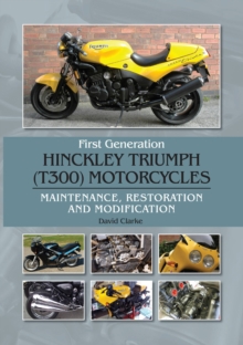 Image for First generation Hinckley Triumph (T300) motorcycles  : maintenance, restoration and modification