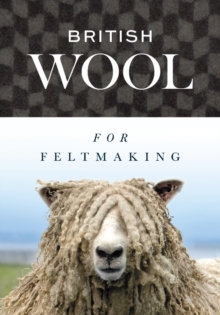 British Wool for Feltmaking