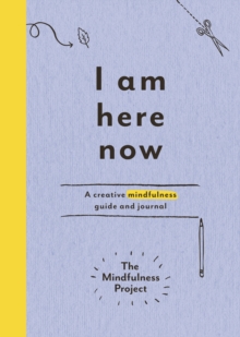 Image for I am here now  : field notes for a curious and creative mind