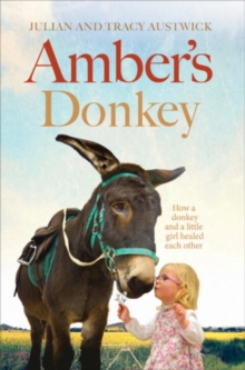 Image for Amber's donkey  : how a donkey and a little girl healed each other