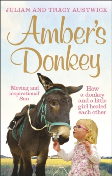 Amber’s Donkey: How a donkey and a little girl healed each other