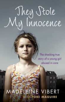 Image for They stole my innocence  : the shocking true story of a young girl abused in care