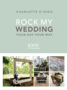 Rock My Wedding: Your Day Your Way