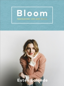 Image for Bloom  : navigating life and style
