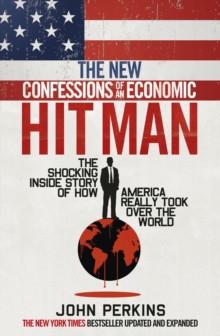 Image for The new confessions of an economic hitman  : the shocking inside story of how America really took over the world