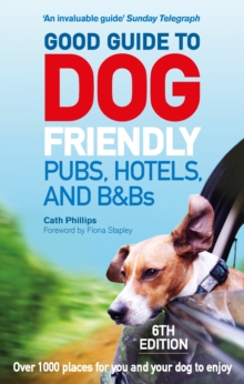 Image for Good Guide to Dog Friendly Pubs, Hotels and B&Bs: 6th Edition