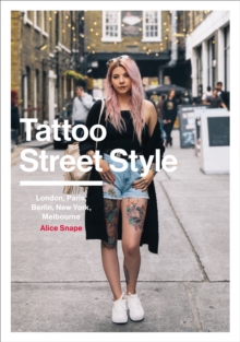 Tattoo Street Style: London, Brighton, Paris, Berlin, Amsterdam, New York, LA, Melbourne