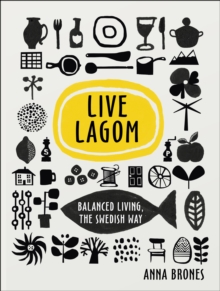 Image for Live Lagom  : balanced living, the Swedish way