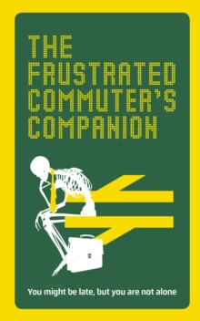 Image for The frustrated commuter's companion  : a survival guide for the bored and desperate
