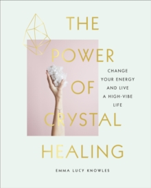 The Power of Crystal Healing: A Beginner’s Guide to Getting Started With Crystals