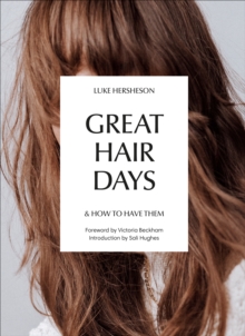 Great Hair Days: & How to Have Them