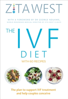 The IVF Diet: The plan to support IVF treatment and help couples conceive