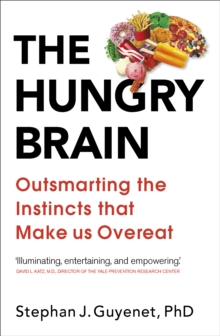 Image for The hungry brain  : outsmarting the instincts that make us overeat