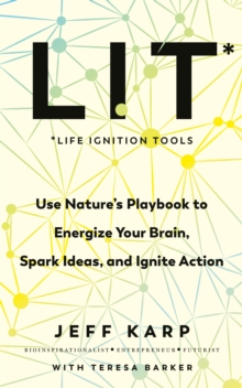 Image for LIT  : using nature's playbook to spark energy, ideas and action