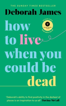 How to live when you could be dead - James, Deborah