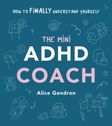 The Mini ADHD Coach: How to (finally) Understand Yourself