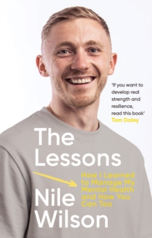 Image for The lessons  : how I learnt to manage my mental health and how you can too
