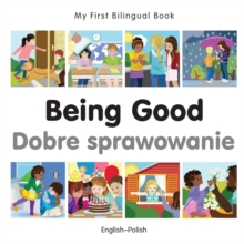 Image for My First Bilingual Book-Being Good (English-Polish)