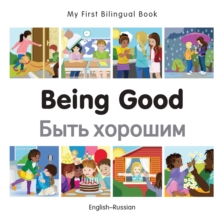 Image for My First Bilingual Book-Being Good (English-Russian)