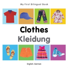 Image for My First Bilingual Book-Clothes (English-German)