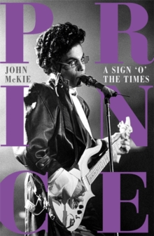 Prince: A Sign o' the Times - McKie, John