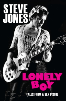 Image for Lonely boy  : tales from a Sex Pistol