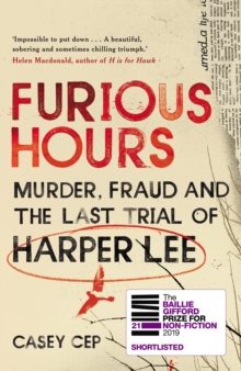 Image for Furious hours  : murder, fraud and the last trial of Harper Lee