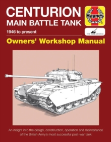 Centurion Main Battle Tank Manual: 1946 to present