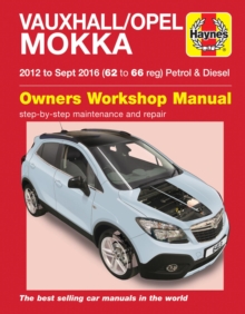 Vauxhall/Opel Mokka Petrol & Diesel (12 – Sept 16) 62 to 66 Haynes Repair Manual