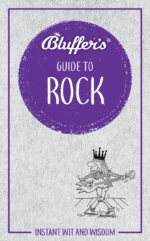 Bluffer’s Guide to Rock: Instant wit and wisdom