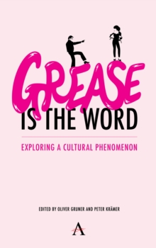 ‘Grease Is the Word’: Exploring a Cultural Phenomenon