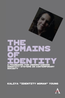 Image for The domains of identity  : a framework for understanding identity systems in contemporary society