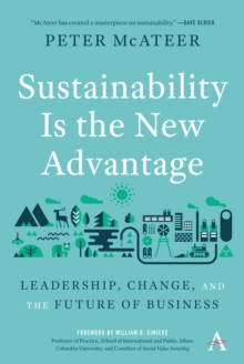 Image for Sustainability is the new advantage  : leadership, change and the future of business
