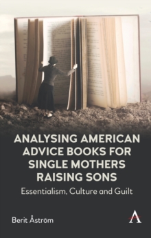 Image for Analysing American Advice Books for Single Mothers Raising Sons