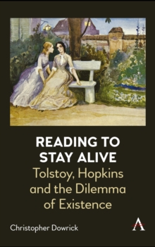 Image for Reading to stay alive  : Tolstoy, Hopkins and the dilemma of existence
