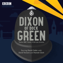 Image for Dixon of Dock Green  : 12 episodes of the BBC Radio 4 drama