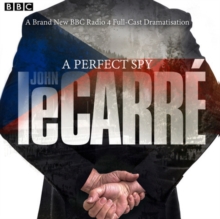 Image for A perfect spy  : BBC Radio 4 full-cast dramatisation