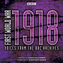 Image for First world war  : voices from the BBC Archive,: 1918